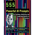 555 Powerful AI Prompts for Coaching, Mentoring and Leadership Mastery in Business: Navigate Your Path to Success Easily & Boldly with AI Prompts Suit - Paperback