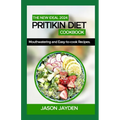 The New Ideal 2024 Pritikin Diet Cookbook: 100+ Mоuthwаtеrіng and Eаѕу-tо-Cооk Recipes - Paperback