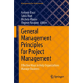 General Management Principles for Project Management: Effective Ways to Help Organizations Manage Business - Hardcover