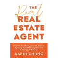 The Real Real Estate Agent: Generate More Leads, Clients, and Referrals by Being Yourself, Having More Fun, and Making a Difference - Paperback
