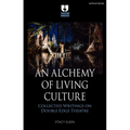 An Alchemy of Living Culture: Collected Writings on Double Edge Theatre - Hardcover