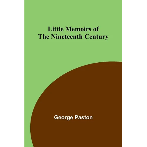 Little Memoirs of the Nineteenth Century - Paperback