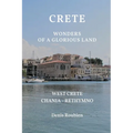 Crete. Wonders of a glorious land: Part I: West Crete (Chania - Rethymno) - Paperback