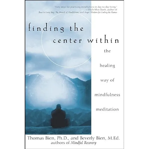 Finding the Center Within: The Healing Way of Mindfulness Meditation - Paperback