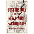 The Lost History of the New Madrid Earthquakes - Paperback