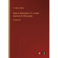 Siege of Washington, D.C., written expressly for little people: in large print - Paperback