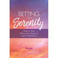 Betting On Serenity: How To Win When Your Partner Is Lost To Gambling - Paperback