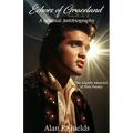 Echoes of Graceland: The Ghostly Memoirs of Elvis Presley - Paperback