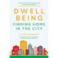 Dwellbeing: Finding Home in the City - Hardcover