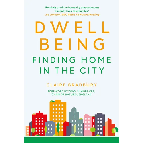 Dwellbeing: Finding Home in the City - Hardcover