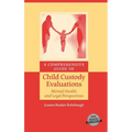 A Comprehensive Guide to Child Custody Evaluations: Mental Health and Legal Perspectives - Hardcover
