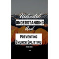 Undivided Understanding and Preventing Church Splitting - Paperback
