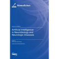 Artificial Intelligence in Neurobiology and Neurologic Diseases - Hardcover