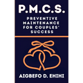 P. M. C. S.: Preventive Maintenance for Couples' Success - Paperback