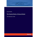 The Poetical Works of Samuel Butler: Two Volumes in One - Paperback