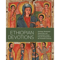 Ethiopian Devotions: Paintings, Illuminated Manuscripts, and Processional Crosses from the Fourteenth to the Twentieth Centuries - Hardcover