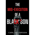 The Mis-Execution of a Black Son - Paperback