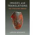 Images and Translations: The Etruscans Abroad - Hardcover