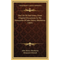 The Life Of Paul Jones, From Original Documents In The Possession Of John Henry Sherburne (1825) - Hardcover
