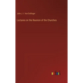 Lectures on the Reunion of the Churches - Hardcover