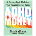 ADHD Money: A Finance Book Made for Your Neurodivergent Brain - Paperback