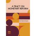 A Tract On Monetary Reform - Paperback