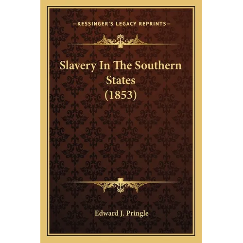 Slavery In The Southern States (1853) - Paperback