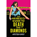 An Heiress's Guide to Death and Diamonds - Paperback