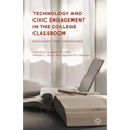 Technology and Civic Engagement in the College Classroom: Engaging the Unengaged - Hardcover
