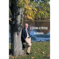 A Lifetime of Writing: An Anthology - Hardcover