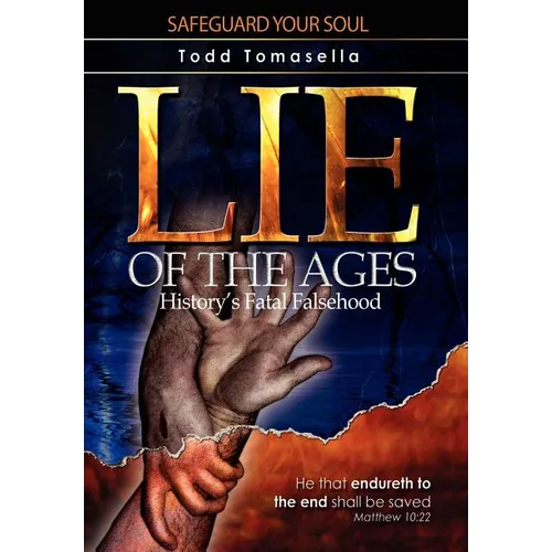 Lie of the Ages: History's Fatal Falsehood - Hardcover