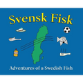 Svensk Fisk: Adventures of a Swedish Fish - Hardcover