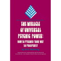 The Miracle of Universal Psychic Power: How to Pyramid Your Way to Prosperity - Paperback
