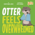 Otter Feels Overwhelmed - Board Book