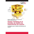 Design Thinking en el proceso de diseño de experiencias de usuario - Paperback