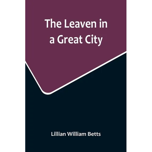 The Leaven in a Great City - Paperback