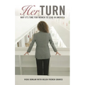 Her Turn: Why It's Time for Women to Lead in America - Hardcover
