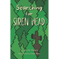 Searching for Siren Head: A Short, Illustrated Adventure Mystery for Kids - Paperback