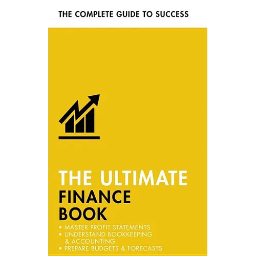 The Ultimate Finance Book: Master Profit Statements, Understand Bookkeeping & Accounting, Prepare Budgets & Forecasts - Paperback