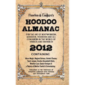 Hoodoo Almanac 2012: For the Use of Rootworkers, Hoodoos, Voodoos and All Conjurers in the World of Visibles and Invisibles - Paperback
