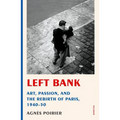 Left Bank: Art, Passion, and the Rebirth of Paris, 1940-50 - Paperback
