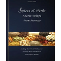 Spices: Spices & herbs secret mixes from Morocco: Cooking your food with secret seasoning mixes from Morocco (with gauges and methods) - Paperback