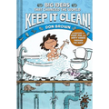Keep It Clean!: Big Ideas That Changed the World #7 (a Nonfiction Graphic Novel) - Hardcover
