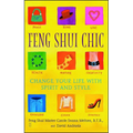 Feng Shui Chic: Change Your Life with Spirit and Style - Paperback