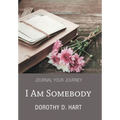 I Am Somebody: Journal Your Journey - Hardcover