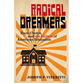 Radical Dreamers: Race, Choice, and the Failure of American Education - Hardcover