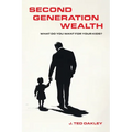 Second Generation Wealth: What Do You Want for Your Kids? - Paperback