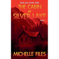 The Cabin at Silver Lake - Paperback