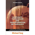 Corporate turnaround and transformation methodology (Training manual) - Paperback