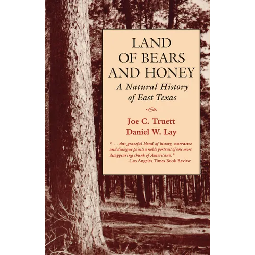 Land of Bears and Honey: A Natural History of East Texas - Paperback